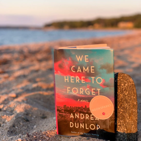 We Came Here to Forget by Andrea Dunlop